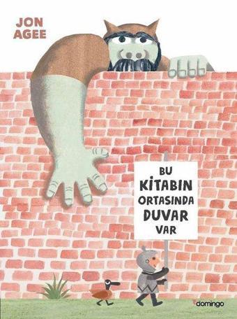 Bu Kitabın Ortasında Duvar var - Jon Agee - Domingo Yayınevi