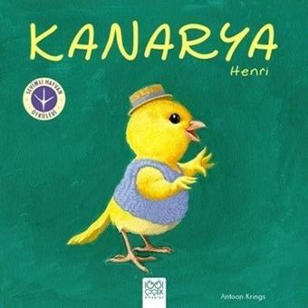 Kanarya Henri-Sevimli Hayvan Öyküleri - Antoon Krings - 1001 Çiçek