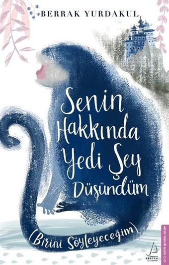 Senin Hakkında Yedi Şey Düşündüm - Berrak Yurdakul - Destek Yayınları