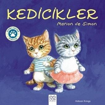 Kedicikler-Sevimli Hayvan Öyküleri - Antoon Krings - 1001 Çiçek
