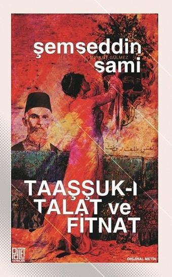 Taaşşuk-ı Talat ve Fitnat - Şemseddin Sami - Palet Yayınları