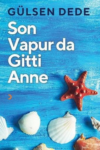 Son Vapur da Gitti Anne - Gülsen Dede - Cinius Yayınevi