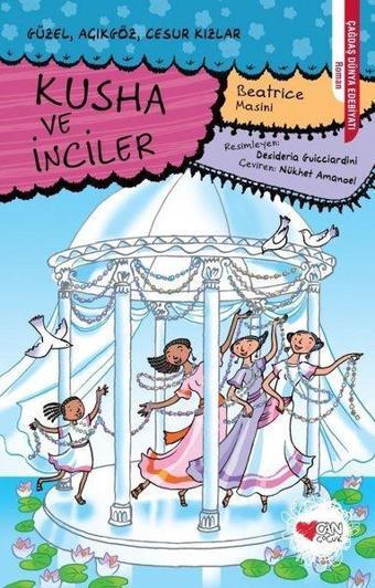 Kusha ve İnciler - Beatrice Masini - Can Çocuk Yayınları