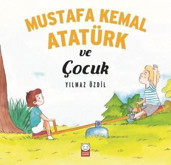 Mustafa Kemal Atatürk ve Çocuk - Kırmızı Kedi Yayınevi