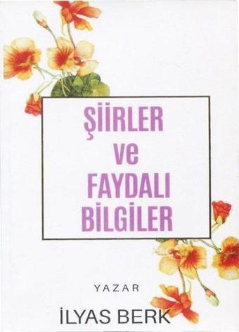 Şiirler ve Faydalı Bilgiler - İlyas Berk - Mercan Kitap