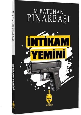 İntikam Yemini - M. Batuhan Pınarbaşı - Patriot