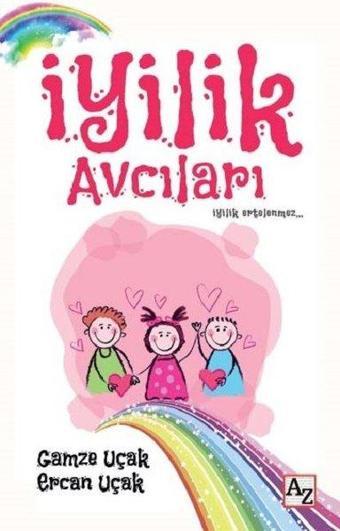 İyilik Avcıları - Ercan Uçak - Az Kitap