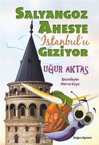 Salyangoz Aheste İstanbul'u Geziyor - Doğan ve Egmont Yayıncılık