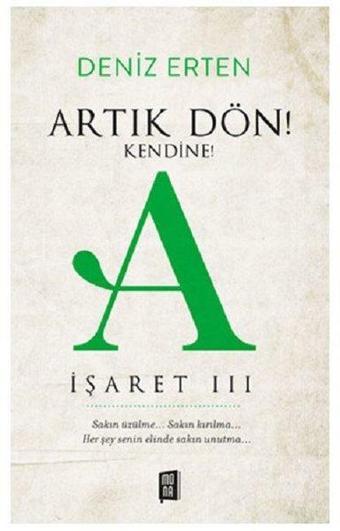 Artık Dön! Kendine! A-İşaret 3 - Deniz Erten - Mona