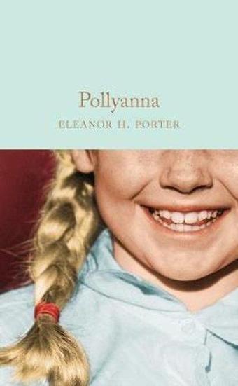 Pollyanna (Macmillan Collector's Library) - Eleanor H. Porter - Collectors Library