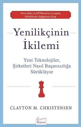 Yenilikçinin İkilemi - Clayton M. Christensen - Koridor Yayıncılık