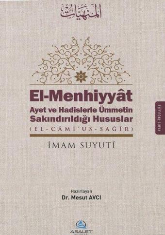 El-Menhiyyat-Ayet ve Hadislerle Ümmetin Sakındırıldığı Hususlar - İmam Suyuti - Asalet Yayınları