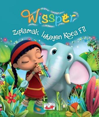 Wissper-Zıplamak İsteyen Koca Fil - Paul Petersen - Uçan Fil