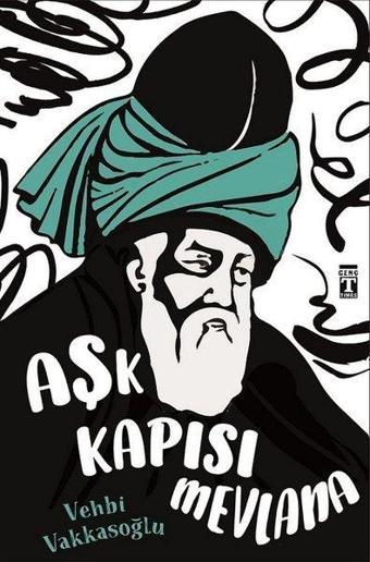 Aşk Kapısı Mevlana - Vehbi Vakkasoğlu - Genç Timaş