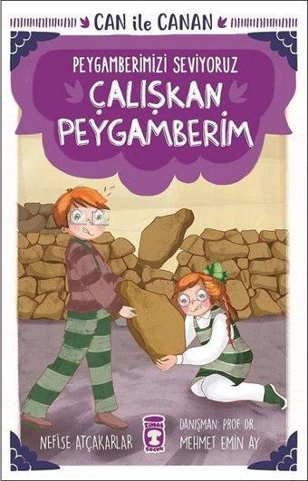Çalışkan Peygamberim-Can ile Canan-Peygamberimizi Seviyoruz - Nefise Atçakarlar - Timaş Çocuk