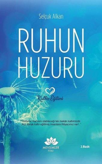 Ruhun Huzuru - Selçuk Alkan - Mevsimler Kitap