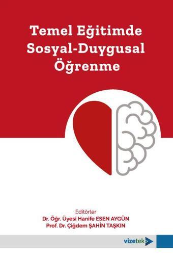 Temel Eğitimde Sosyal-Duygusal Öğrenme - Vizetek Yayınları