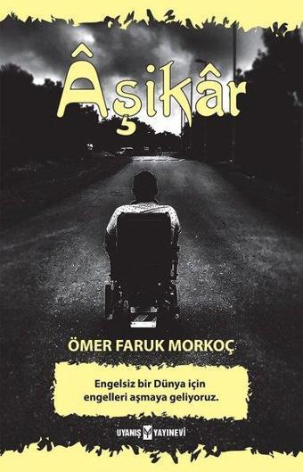 Aşikar - Ömer Faruk Morkoç - Uyanış Yayınevi