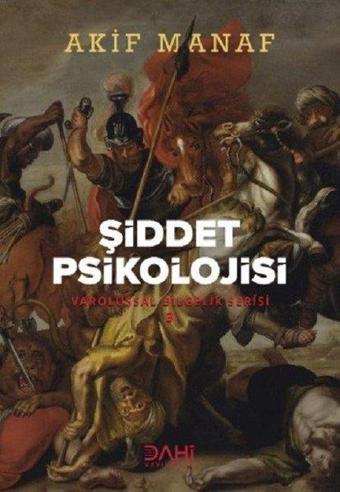 Şiddet Psikolojisi - Akif Manaf - Dahi Yayıncılık