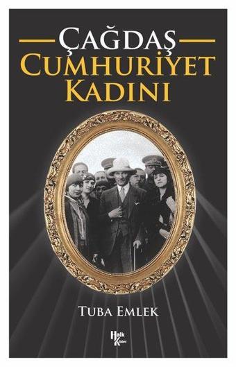 Çağdaş Cumhuriyet Kadını - Tuba Emlek - Halk Kitabevi Yayınevi