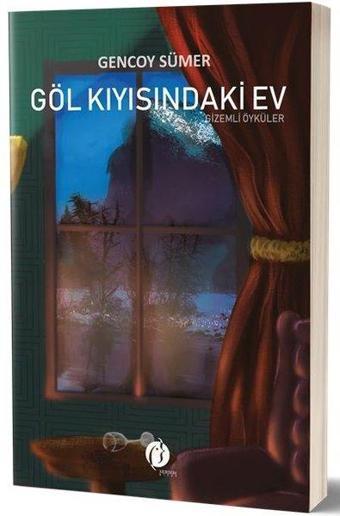 Göl Kıyısındaki Ev-Gizemli Öyküler - Gencoy Sümer - Herdem Kitap