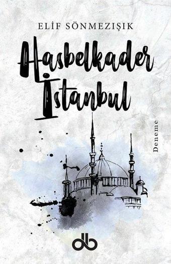 Hasbelkader İstanbul - Elif Sönmezışık - Dünya Bizim Kitaplığı