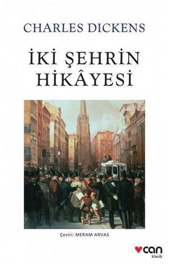 İki Şehrin Hikayesi - Charles Dickens - Can Yayınları