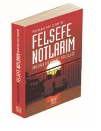 Felsefe Notlarım - Ramazan Çakır - Anahtar Kitaplar