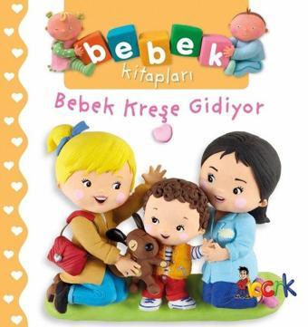 Bebek Kreşe Gidiyor-Bebek Kitapları - Emilie Beaumont - Bıcırık Yayınları