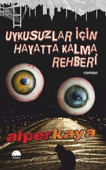 Uykusuzlar İçin Hayatta Kalma Rehberi - Alper Kaya - Kent Kitap