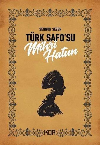 Türk Safo'su Mihri Hatun - Sennur Sezer - Kor Kitap