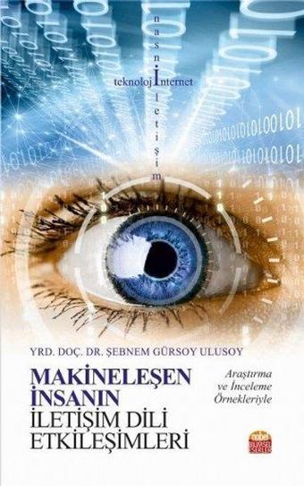 Makineleşen İnsanın İletişim Dili Etkileşimleri - Nobel Akademik Yayıncılık