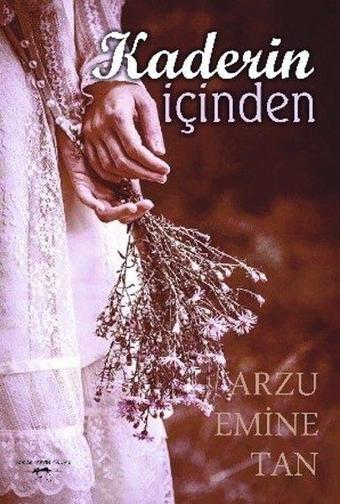 Kaderin İçinden - Arzu Emine Tan - Sokak Kitapları Yayınları