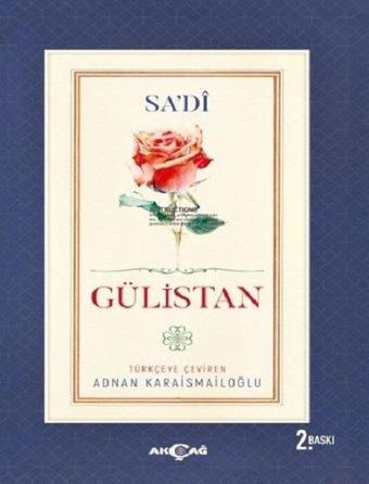 Gülistan - Şeyh Sadi-i Şirazi - Akçağ Yayınları