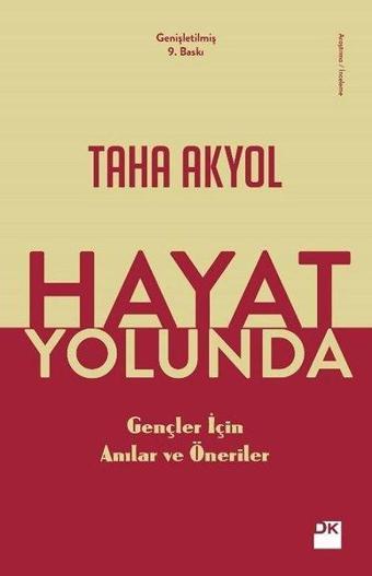 Hayat Yolunda-Gençler için Anılar ve Öneriler - Taha Akyol - Doğan Kitap