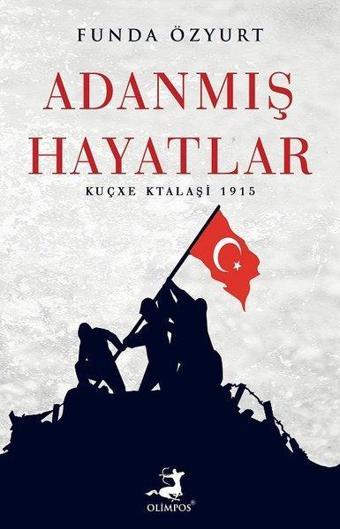 Adanmış Hayatlar: Kuçxe Ktalişi 1915 - Funda Özyurt - Olimpos Yayınları