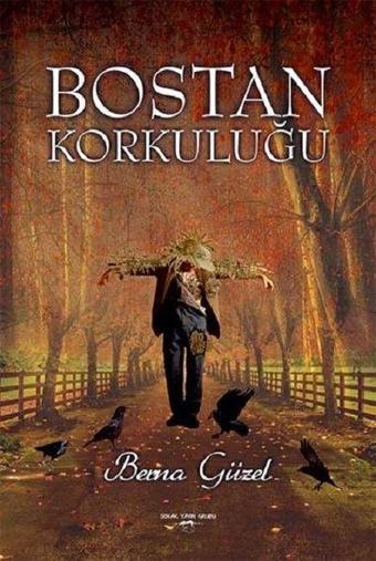 Bostan Korkuluğu - Berna Güzel - Sokak Kitapları Yayınları