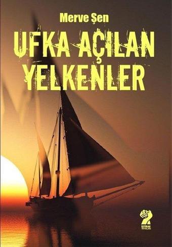 Ufka Açılan Yelkenler - Merve Şen - İştirak Yayınları