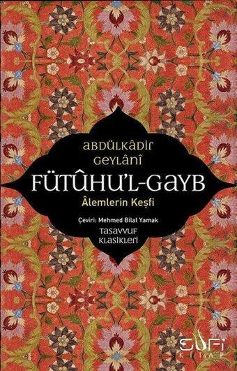 Fütuhul Gayb-Alemlerin Keşfi - Abdülkadir Geylani - Sufi Kitap