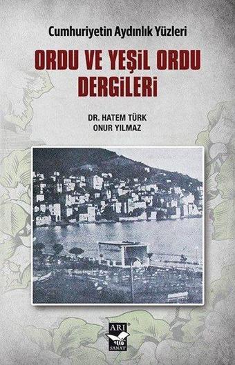 Ordu ve Yeşil Ordu Dergileri - Onur Yılmaz - Arı Sanat Yayınevi