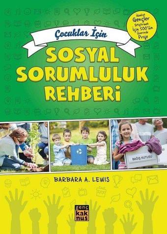 Çocuklar İçin Sosyal Sorumluluk Rehberi - Barbara A. Lewis - Kaknüs Yayınları