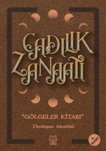 Cadılık Zanaatı - Gölgeler Kitabı - Dirahşan Akınözü - Luna Yayınları