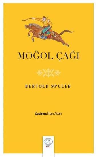 Moğol Çağı - Bertold Spuler - Post Yayın