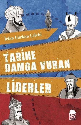 Tarihe Damga Vuran Liderler - İrfan Gürkan Çelebi - Mavi Kirpi