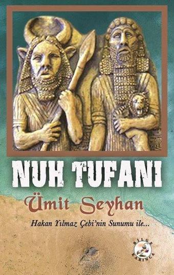 Nuh Tufanı - Ümit Seyhan - Bilge Karınca Yayınları