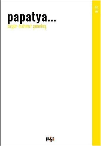 Papatya... - Özgür Mahmut Şenateş - Tilki Kitap
