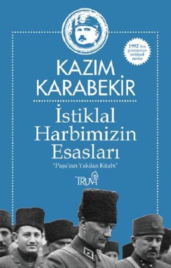 İstiklal Harbimizin Esasları - Kazım Karabekir - Truva Yayınları