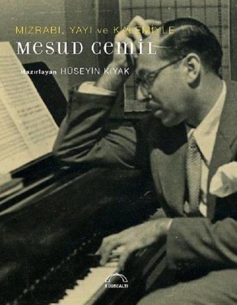 Mızrabı Yayı ve Kalemiyle Mesud Cemil - Kolektif  - Kubbealtı Neşriyatı