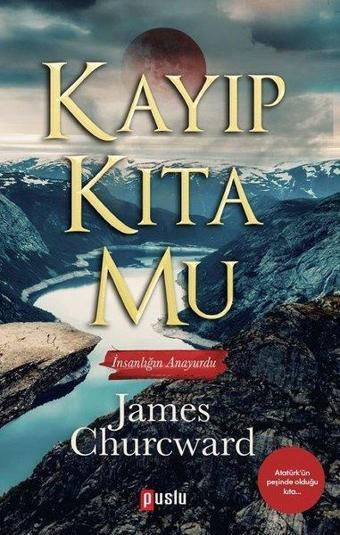 Kayıp Kıta Mu - James Churcward - Puslu Yayıncılık