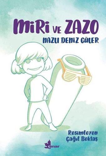 Miri ve Zazo - Nazlı Deniz Güler - Çınar Yayınları